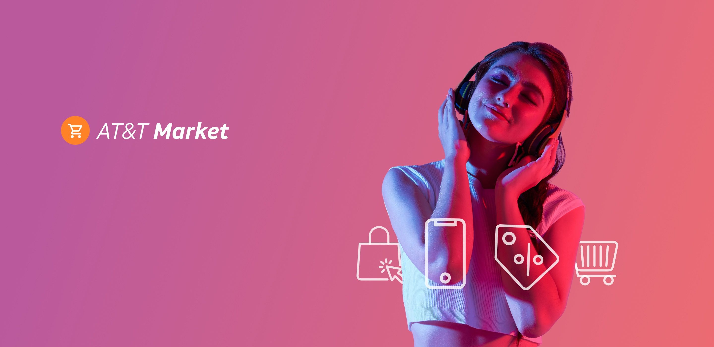 AT&T Market: una nueva experiencia de compra personal, fácil y memorable